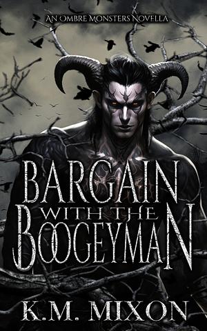 Bargain with the Boogeyman by K.M. Mixon