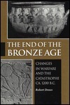 The End of the Bronze Age: Changes in Warfare and the Catastrophe Ca. 1200 B.C. - Third Edition by Robert Drews