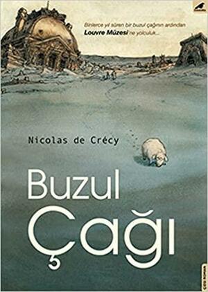 Buzul Çağı by Nicolas de Crécy