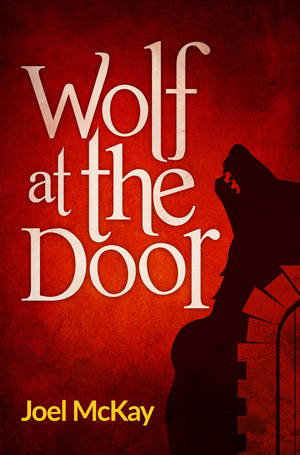 Wolf at the Door by Joel McKay