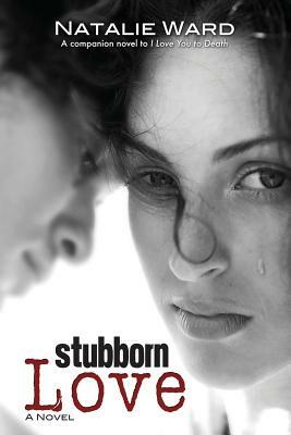 Stubborn Love by Natalie Ward