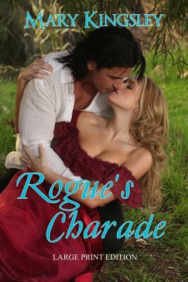 Rogue's Charade by Mary Kingsley