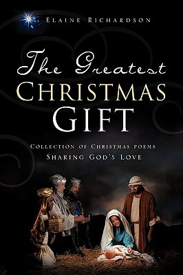 The Greatest Christmas Gift by Elaine Richardson