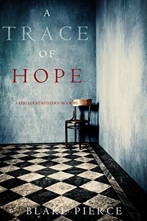 A Trace of Hope by Blake Pierce