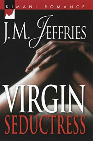 Virgin Seductress by J.M. Jeffries