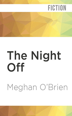 The Night Off by Meghan O'Brien