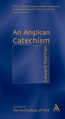 An Anglican Catechism by Edward Norman