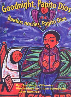 Goodnight, Papito Dios/Buenos Noches, Papito Dios by Victor Villasenor
