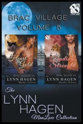 Brac Village, Volume 5 [heart of Gold: Finding Strength] (Siren Publishingthe Lynn Hagen Manlove Collection) by Lynn Hagen