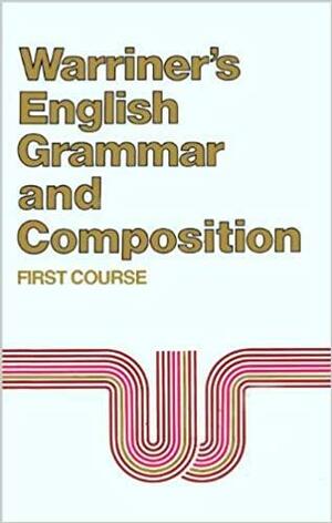 English Grammar and Composition: First Course by John E. Warriner