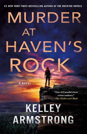 Murder at Haven's Rock: A Novel by Kelley Armstrong, Kelley Armstrong