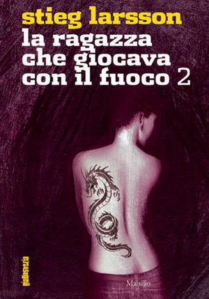 La ragazza che giocava con il fuoco 2 by Stieg Larsson