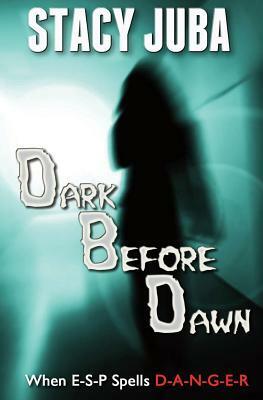 Dark Before Dawn by Stacy Juba