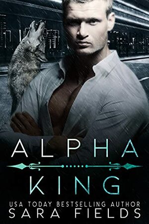 Alpha King: Dark Mafia Shifter Romance by Sara Fields