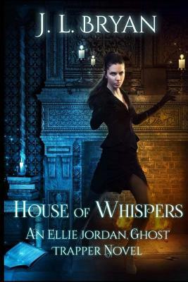 House of Whispers by J.L. Bryan