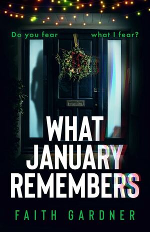 What January Remembers  by Faith Gardner