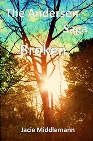 Broken by Jacie Middlemann