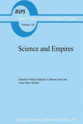 Science and Empires: Historical Studies about Scientific Development and European Expansion by 