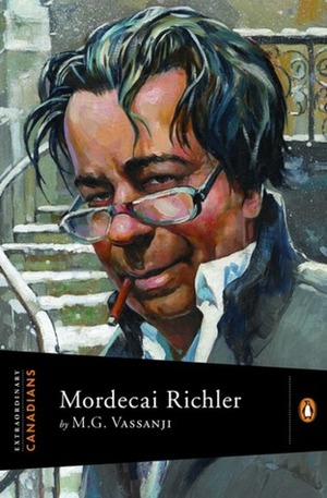 Mordecai Richler by John Ralston Saul, M.G. Vassanji