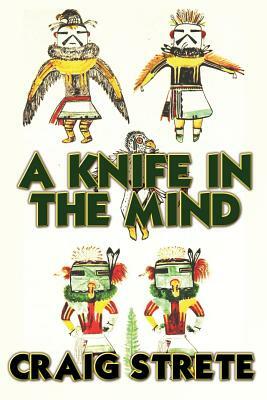 A Knife In The Mind by Craig Strete
