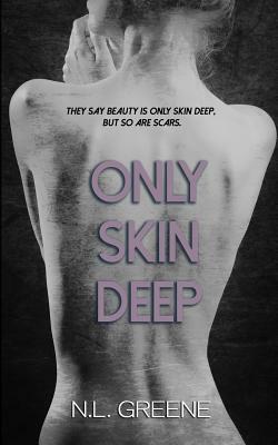 Only Skin Deep by N. L. Greene