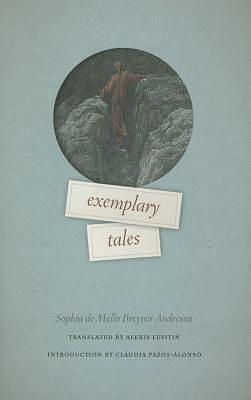 Exemplary Tales by Sophia de Mello Breyner Andresen, Cláudia Pazos-Alonso