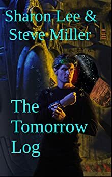 The Tomorrow Log by Steve Miller, Sharon Lee