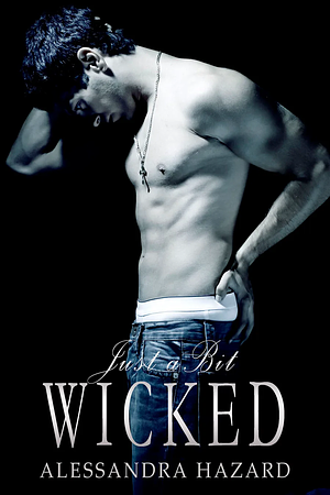 Just a Bit Wicked by Alessandra Hazard