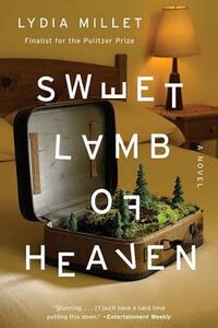 Sweet Lamb of Heaven by Lydia Millet