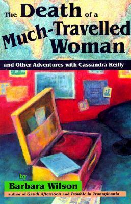 The Death of a Much-Travelled Woman by Barbara Wilson, Barbara Sjoholm