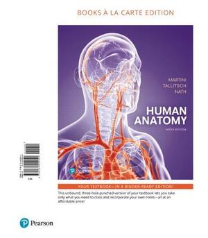 Human Anatomy, Books a la Carte Plus Mastering A&p with Pearson Etext -- Access Card Package [With Access Code] by Robert Tallitsch, Frederic Martini, Judi Nath