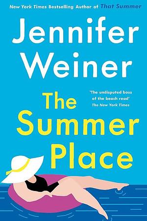The Summer Place: The Perfect Beach Read For 2023 by Jennifer Weiner