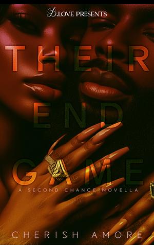 THEIR END GAME: A SECOND CHANCE NOVELLA by Cherish Amore