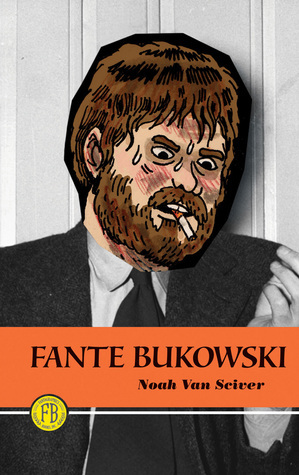 Fante Bukowski by Noah Van Sciver