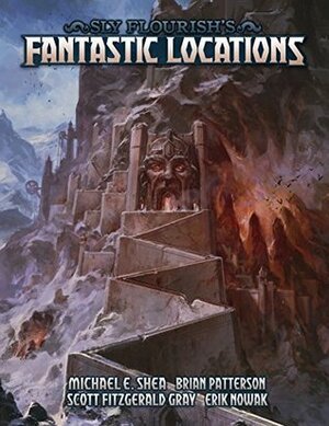 Sly Flourish's Fantastic Locations: Twenty fantasy locations for your fantasy roleplaying game by Michael E. Shea
