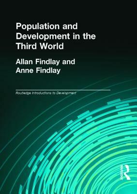 Population and Development in the Third World by Allan M. Findlay, Anne Findlay