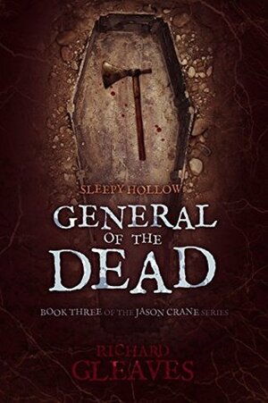 Sleepy Hollow: General of the Dead by Richard Gleaves