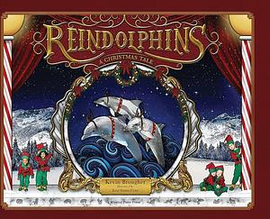 Reindolphins - A Christmas Tale by Kevin Brougher, Kevin Brougher