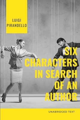 Six Characters in Search of an Author by Luigi Pirandello