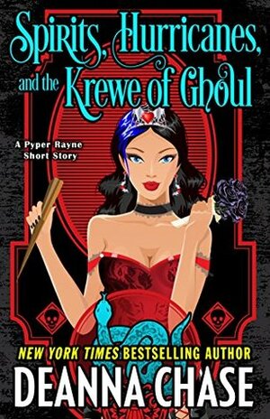 Spirits, Hurricanes, and the Krewe of Ghoul by Deanna Chase