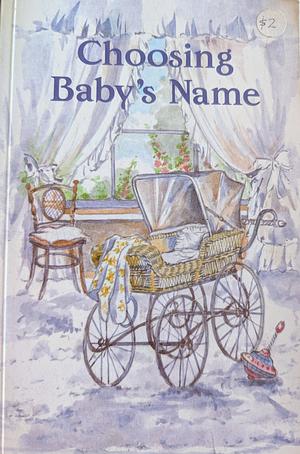 Choosing Baby's Name by Axiom Publishing