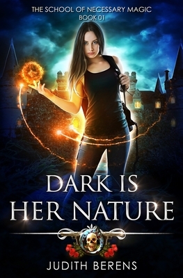 Dark Is Her Nature: An Urban Fantasy Action Adventure by Michael Anderle, Martha Carr, Judith Berens