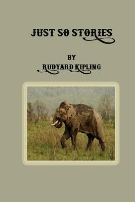 Just So Stories by Rudyard Kipling