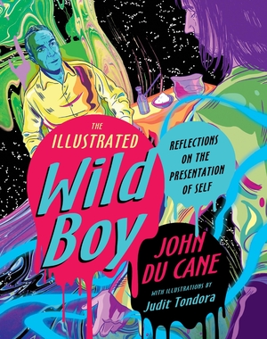The Illustrated Wild Boy: Reflections on the Presentation of Self by Judit Tondora, John Du Cane