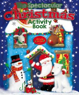 The Spectacular Christmas Activity Book by Arcturus Publishing