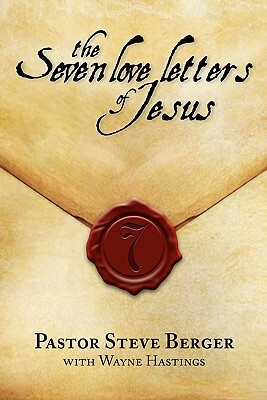 The Seven Love Letters of Jesus by Pastor Steve Berger