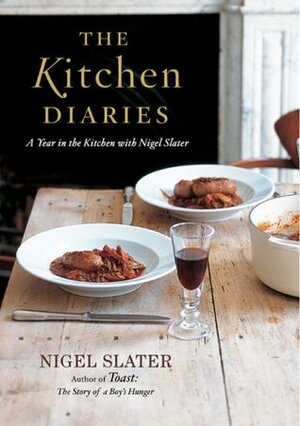 The Kitchen Diaries: A Year in the Kitchen with Nigel Slater by Jonathan Lovekin, Nigel Slater