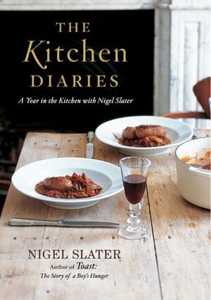 The Kitchen Diaries: A Year in the Kitchen with Nigel Slater by Nigel Slater, Jonathan Lovekin