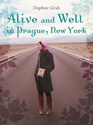Alive and Well in Prague, New York by Daphne Benedis-Grab