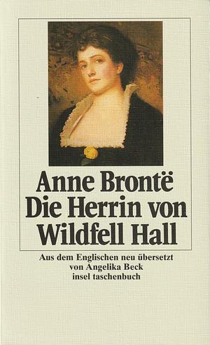 Die Herrin von Wildfell Hall by Anne Brontë, Angelika Beck